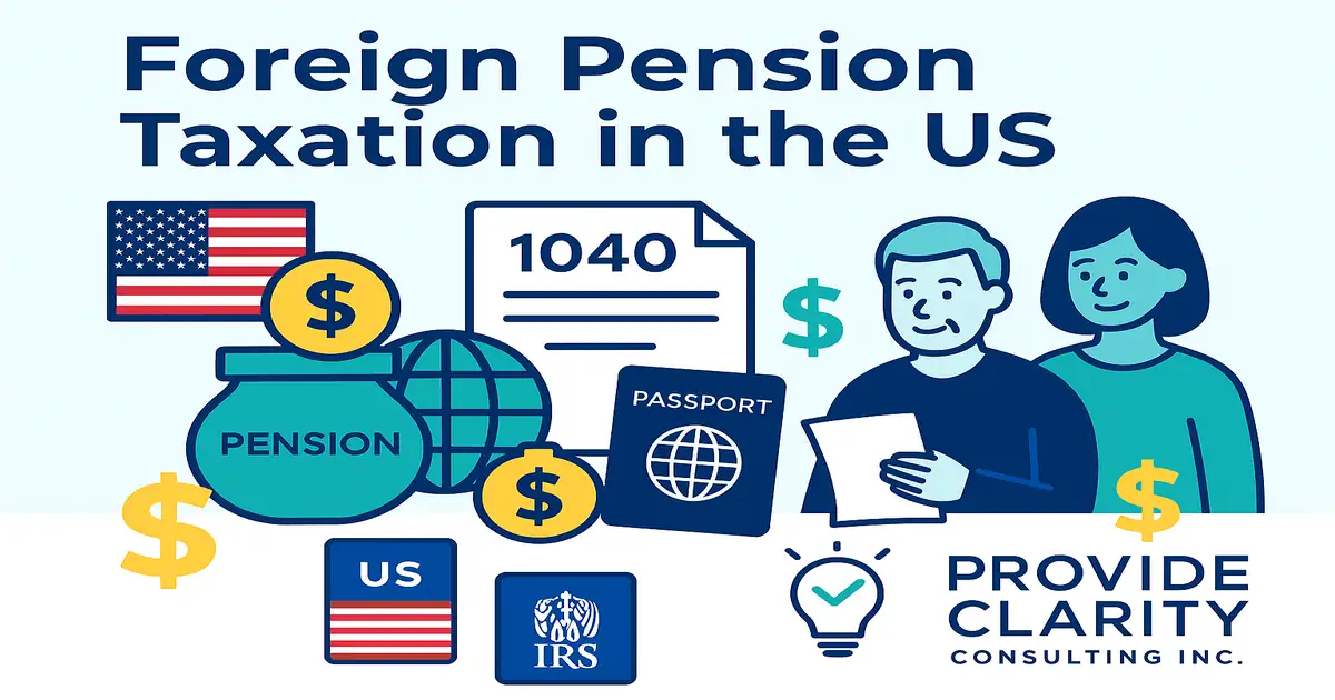 Foreign pension taxation in the US, illustration featuring a pension pot, IRS Form 1040, US passport, American flag, dollar signs, global icons, a couple reviewing documents, and Provide Clarity Consulting Inc. logo.