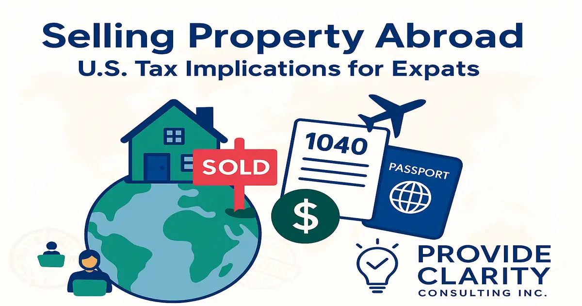 Selling property abroad U.S. tax implications for expats illustration of house with sold sign on globe, IRS Form 1040, dollar symbol, passport, and airplane by Provide Clarity Consulting Inc.