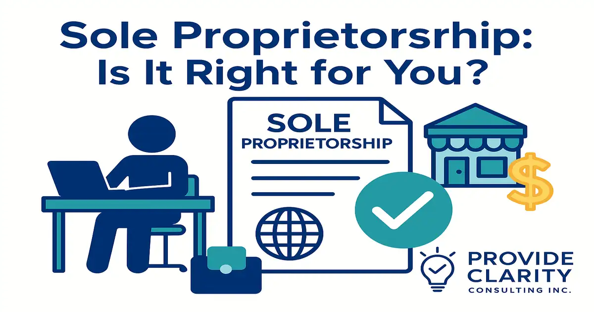 Sole proprietorship business structure explained with icons of laptop user, storefront, tax document, and dollar sign, guidance for small business owners by Provide Clarity Consulting Inc.