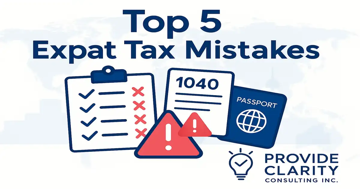 Top 5 U.S. expat tax mistakes with checklist, IRS Form 1040, passport, and warning icons — tax filing tips for Americans abroad by Provide Clarity Consulting Inc.